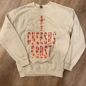 cheesus crust sweatshirt